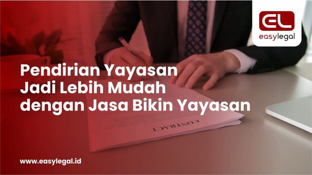 Pendirian Yayasan Jadi Lebih Mudah dengan Jasa Bikin Yayasan