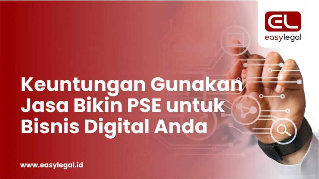 Keuntungan Gunakan Jasa Bikin PSE untuk Bisnis Digital Anda