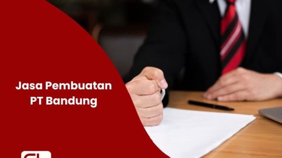 Jasa Pembuatan PT Bandung | Murah & Proses Cepat