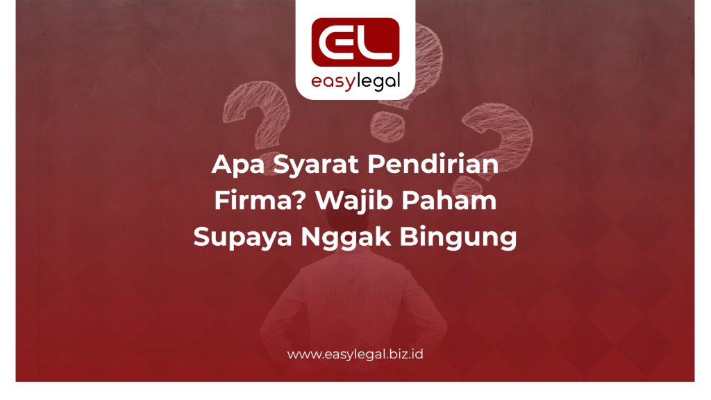 Apa Syarat Pendirian Firma? Wajib Paham Supaya Nggak Bingung