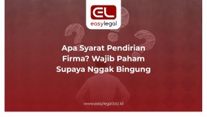 Apa Syarat Pendirian Firma? Wajib Paham Supaya Nggak Bingung