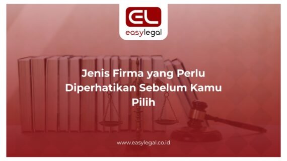 Jenis Firma yang Perlu Diperhatikan Sebelum Kamu Pilih