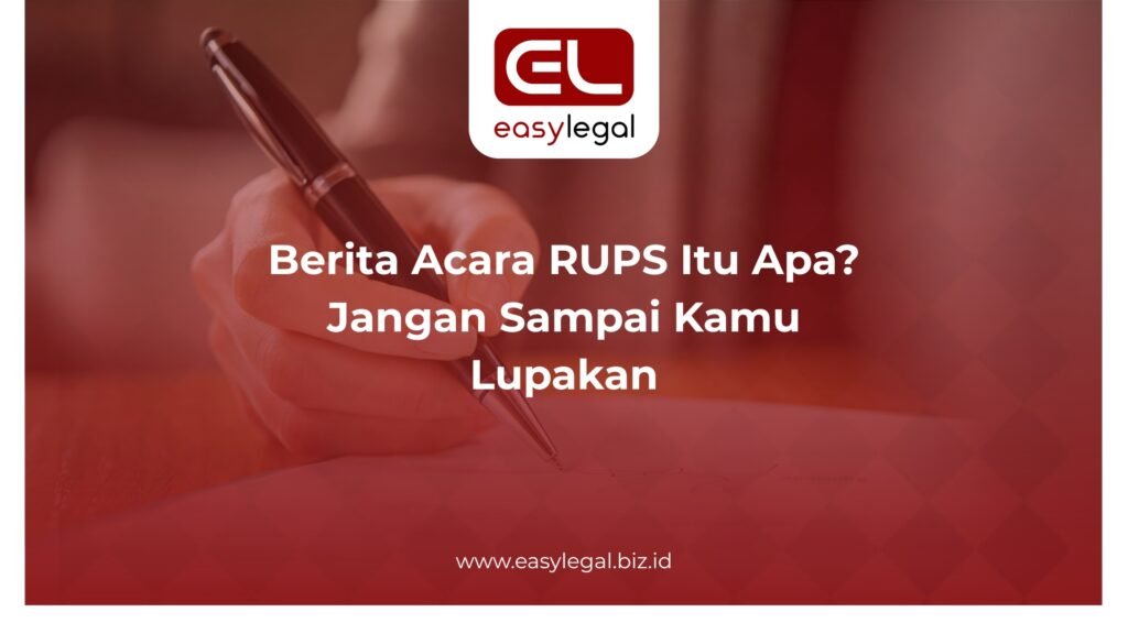 Berita Acara RUPS Itu Apa? Jangan Sampai Kamu Lupakan