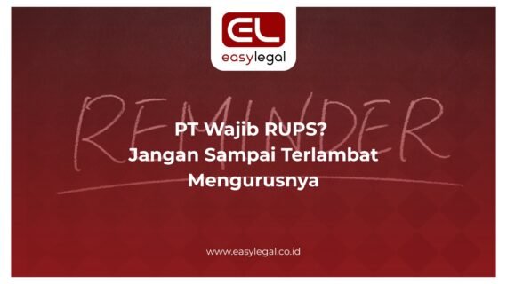PT Wajib RUPS? Jangan Sampai Terlambat Mengurusnya