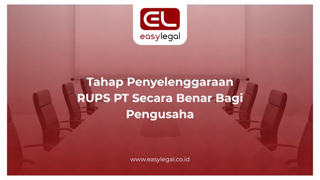 Tahap Penyelenggaraan RUPS PT Secara Benar Bagi Pengusaha